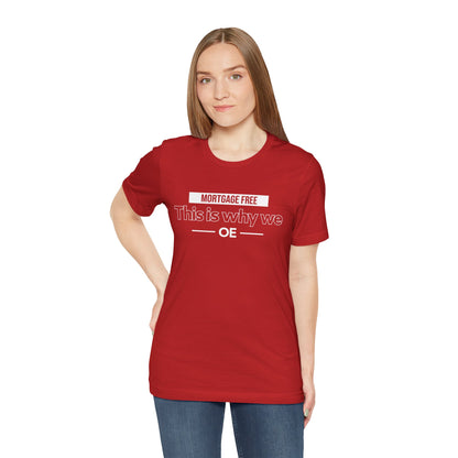 Mortgage Free, This is why we - Women Tee