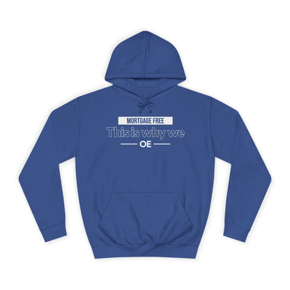 Mortgage Free, This is why we - Hoodie