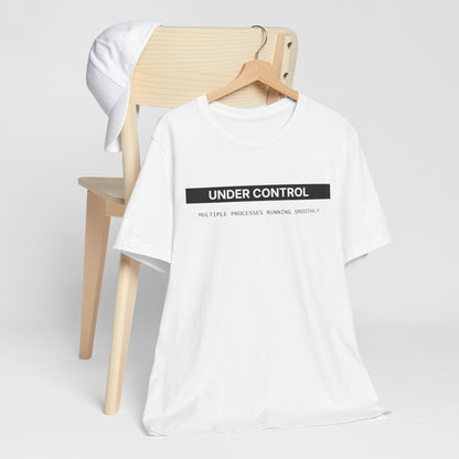 Under Control - T-shirt