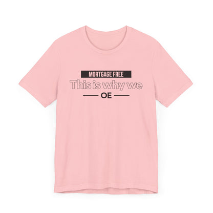 Mortgage Free, This is why we - Women Tee