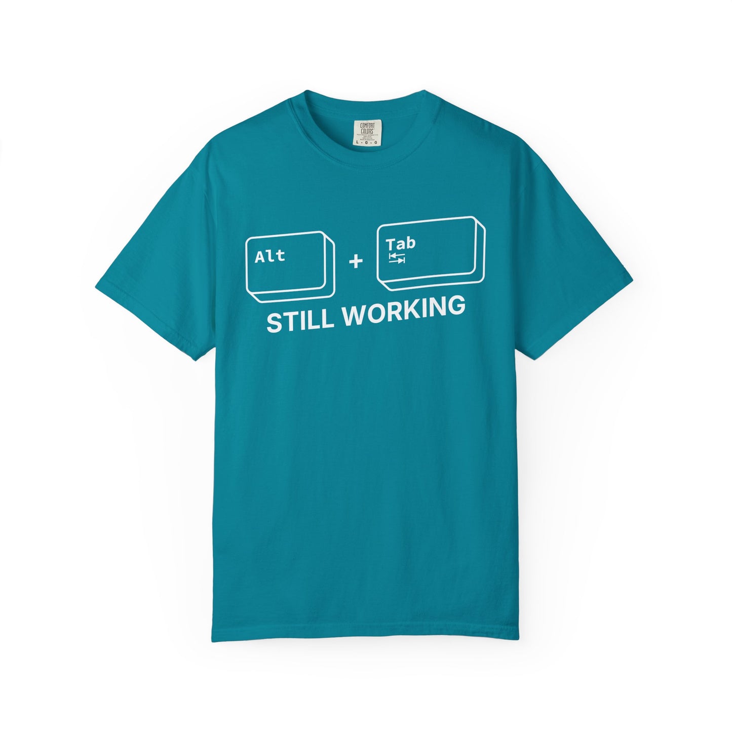 Alt + Tab, Still Working - T-Shirt