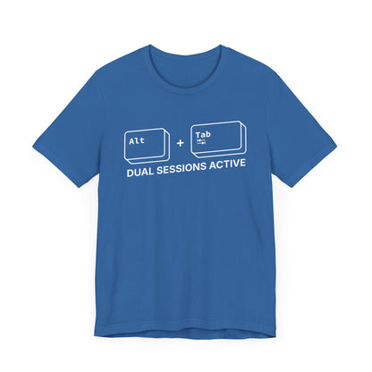 Alt + Tab, Dual Sessions Active - T-shirt