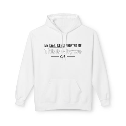 My Stable Job Ghosted Me - Hoodie