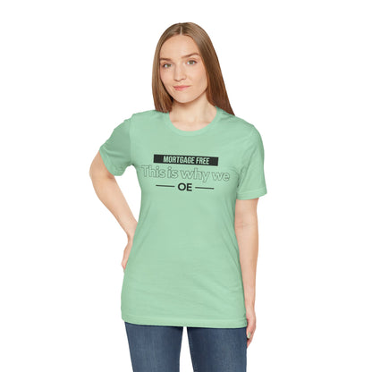 Mortgage Free, This is why we - Women Tee