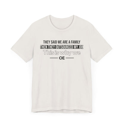 They Said We Are A Family - T-Shirt