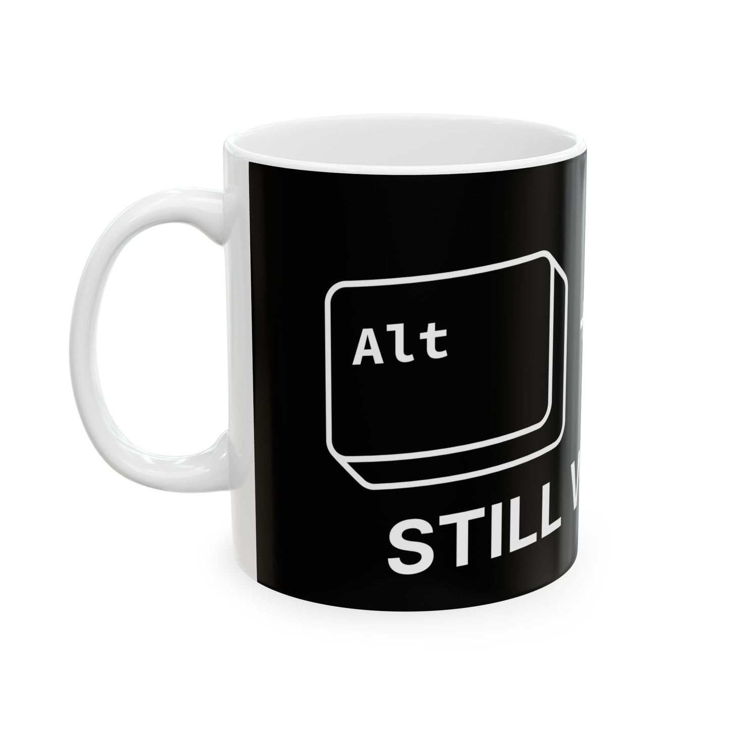 "Still Working" - Ceramic Mug