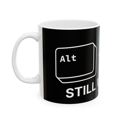 "Still Working" - Ceramic Mug