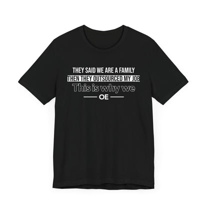 They Said We Are A Family - T-Shirt
