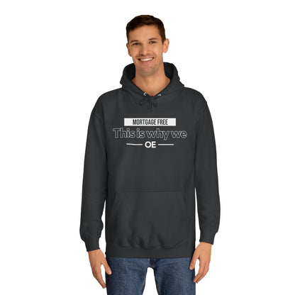 Mortgage Free, This is why we - Hoodie