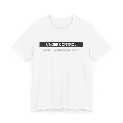 Under Control - T-shirt
