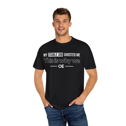 My Stable Job Ghosted Me - T-shirt