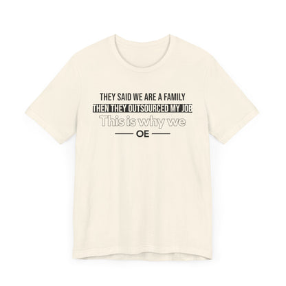 They Said We Are A Family - T-Shirt