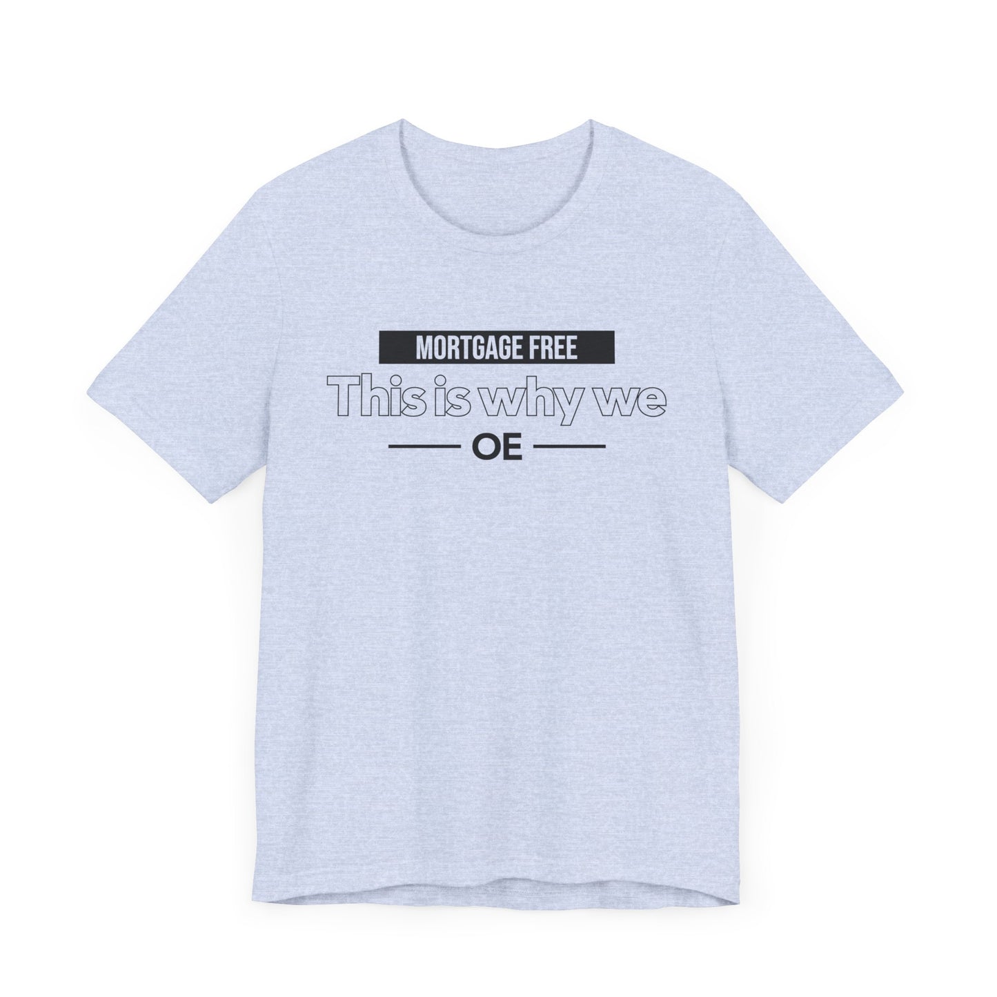 Mortgage Free, This is why we - Women Tee