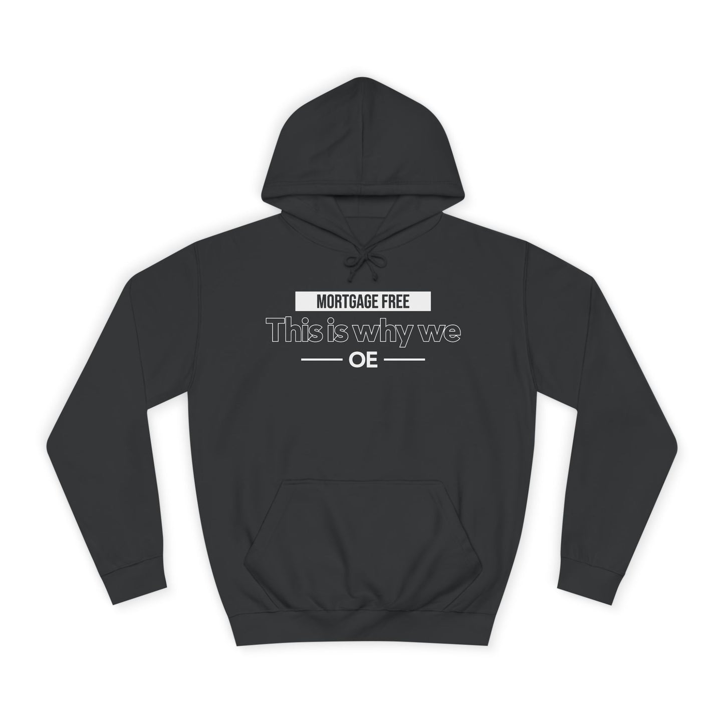 Mortgage Free, This is why we - Hoodie