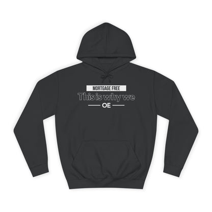 Mortgage Free, This is why we - Hoodie