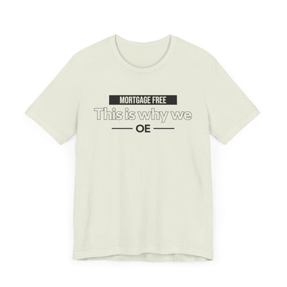 Mortgage Free, This is why we - Women Tee