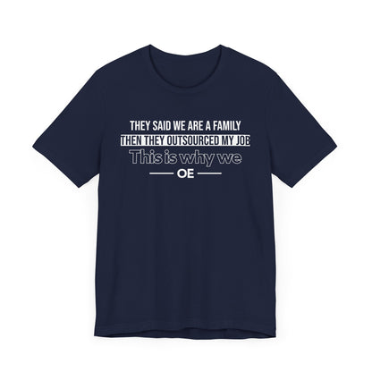They Said We Are A Family - T-Shirt