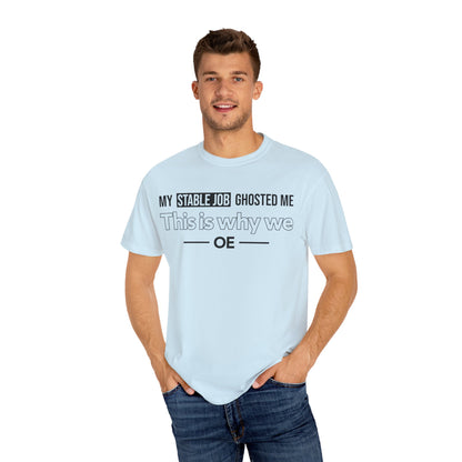 My Stable Job Ghosted Me - T-Shirt